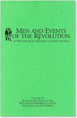 Seller image for Men and Events of the Revolution in Winchester and Frederick County, Virginia. Volume IX - Bicentennial Issue of the Winchester-Frederick County Historical Society Papers for sale by Lorne Bair Rare Books, ABAA