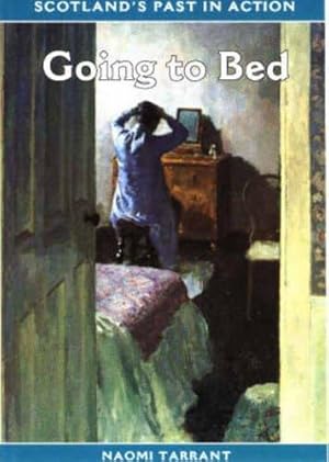 Seller image for Going to Bed (Scotland's Past in Action S.) for sale by WeBuyBooks