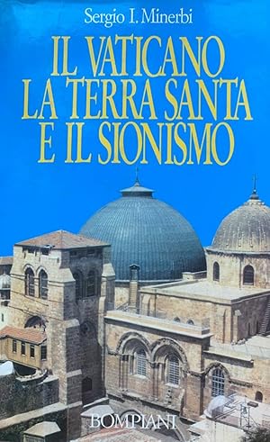 Image du vendeur pour Il Vaticano, la Terra Santa e il sionismo mis en vente par librisaggi