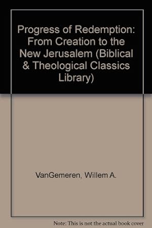 Seller image for Progress of Redemption: From Creation to the New Jerusalem: No. 8 (Biblical & Theological Classics Library) for sale by WeBuyBooks