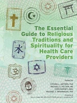 Seller image for The Essential Guide to Religious Traditions and Spirituality for Health Care Providers for sale by WeBuyBooks