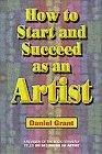 Seller image for How to Start and Succeed as an Artist for sale by WeBuyBooks