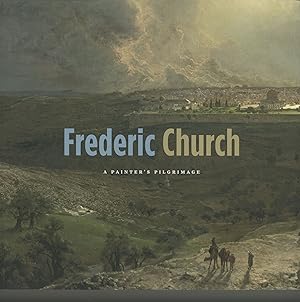 Seller image for Frederic Church: A Painter's Pilgrimage for sale by The Anthropologists Closet