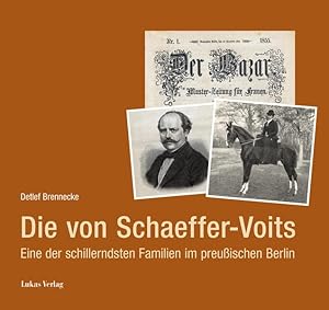 Bild des Verkufers fr Die von Schaeffer- Voits : Eine der schillerndsten Familien im preuischen Berlin. zum Verkauf von nika-books, art & crafts GbR