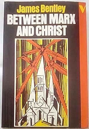 Seller image for Between Marx and Christ: The Dialogue in German-Speaking Europe, 1870-1970 for sale by P Peterson Bookseller