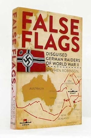 Imagen del vendedor de False Flags. Disguised German Raiders of World War II a la venta por Adelaide Booksellers