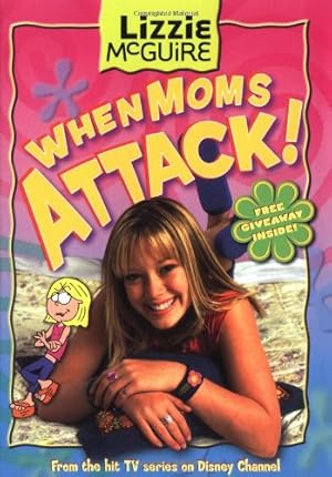 Imagen del vendedor de When Moms Attack! (Lizzie McGuire, No. 1) a la venta por Reliant Bookstore