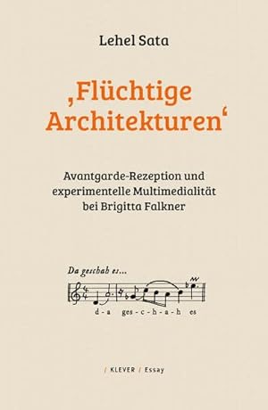 Flüchtige Architekturen : Avantgarde-Rezeption und experimentelle-Multimedialität bei Brigitta Fa...