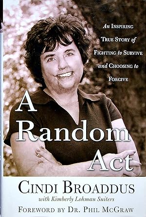 Seller image for A Random Act: An Inspiring True Story of Fighting to Survive and Choosing to Forgive for sale by Adventures Underground