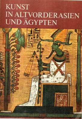 Kunst in Altvorderasien und Ägypten.
