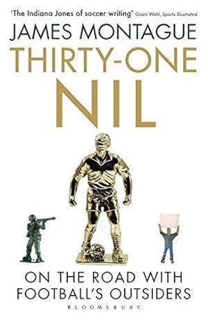 Bild des Verkufers fr Thirty-One Nil: On the Road With Football's Outsiders zum Verkauf von WeBuyBooks