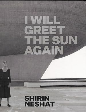 Seller image for Shirin Neshat: I Will Greet the Sun Again for sale by Wickham Books South