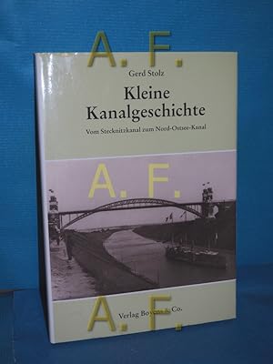 Bild des Verkufers fr Kleine Kanalgeschichte : vom Stecknitzkanal zum Nord-Ostsee-Kanal. zum Verkauf von Antiquarische Fundgrube e.U.