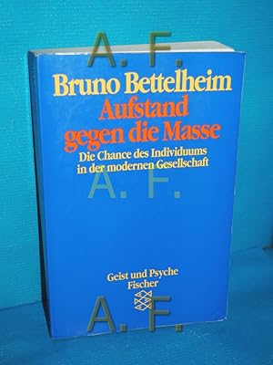 Bild des Verkufers fr Aufstand gegen die Masse : die Chance des Individuums in der modernen Gesellschaft Aus d. Amerikan. von Hermann Schroeder u. Paul Horstrup / Fischer , 42217 : Geist und Psyche zum Verkauf von Antiquarische Fundgrube e.U.