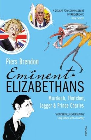 Bild des Verkufers fr Eminent Elizabethans: Rupert Murdoch, Prince Charles, Margaret Thatcher & Mick Jagger zum Verkauf von WeBuyBooks