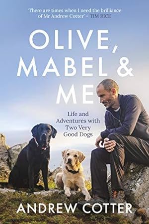 Seller image for Olive, Mabel and Me: Life and Adventures with Two Very Good Dogs for sale by WeBuyBooks