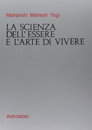 Imagen del vendedor de La scienza dell'essere e l'arte di vivere a la venta por WeBuyBooks