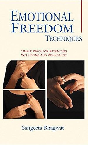 Bild des Verkufers fr Emotional Freedom Technique: Simple Ways for Attracting Well-Being & Abundance zum Verkauf von WeBuyBooks