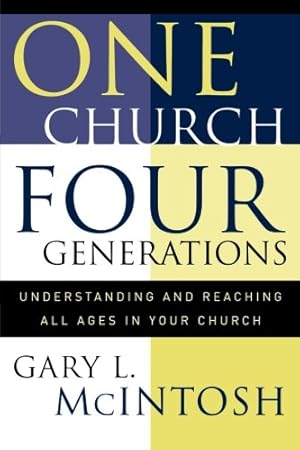 Seller image for One Church, Four Generations: Understanding and Reaching All Ages in Your Church for sale by WeBuyBooks