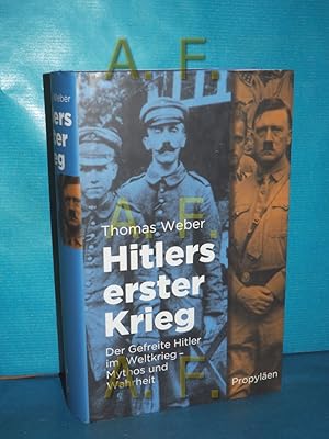 Seller image for Hitlers erster Krieg : der Gefreite Hitler im Weltkrieg - Mythos und Wahrheit Thomas Weber. Aus dem Engl. von Stephan Gebauer for sale by Antiquarische Fundgrube e.U.