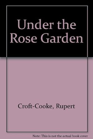 Bild des Verkufers fr Under the Rose Garden zum Verkauf von WeBuyBooks