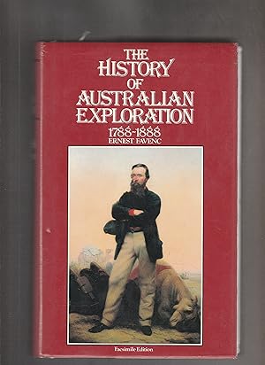 Seller image for THE HISTORY OF AUSTRALIAN EXPLORATION FROM 1788-TO 1888 for sale by BOOK NOW