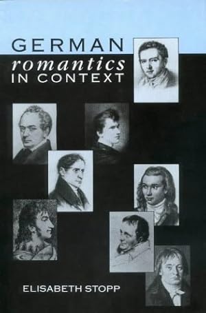 Imagen del vendedor de German Romantics in Context: Selected Essays 1971-86 by Elisabeth Stopp a la venta por WeBuyBooks