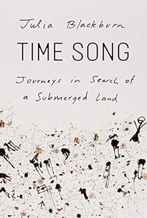Seller image for Time Song: Journeys in Search of a Submerged Land for sale by Reliant Bookstore