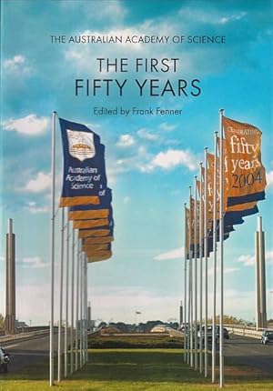 Seller image for THE AUSTRALIAN ACADEMY OF SCIENCE - THE FIRST FIFTY YEARS for sale by Jean-Louis Boglio Maritime Books