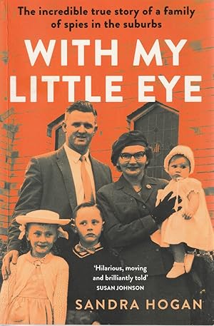 Seller image for With My Little Eye The Incredible True Story of a Family of Spies in the Suburbs for sale by Haymes & Co. Bookdealers