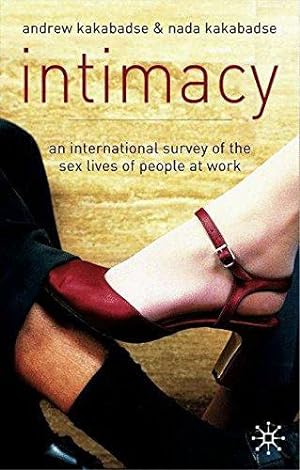 Immagine del venditore per Intimacy: An International Survey of the Sex Lives of People at Work venduto da WeBuyBooks