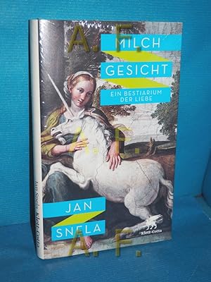 Seller image for Milchgesicht : ein Bestiarium der Liebe. for sale by Antiquarische Fundgrube e.U.