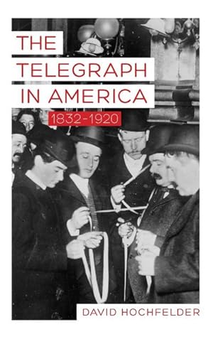 Bild des Verkufers fr The Telegraph in America, 1832-1920 zum Verkauf von AHA-BUCH GmbH
