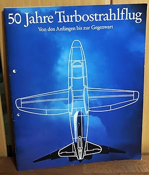 Seller image for 50 Jahre Turbostrahlflugzeug (Katalog zur Sonderausstellung). Von den Anfngen bis zur Gegenwart. for sale by Antiquariat Peda