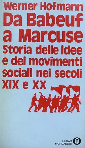 Seller image for Da Babeuf a Marcuse: storia delle idee e dei movimenti sociali nei secoli XIX e XX for sale by librisaggi