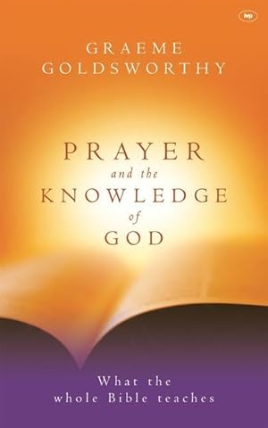 Bild des Verkufers fr Prayer and the Knowledge of God: What the Whole Bible Teaches zum Verkauf von moluna