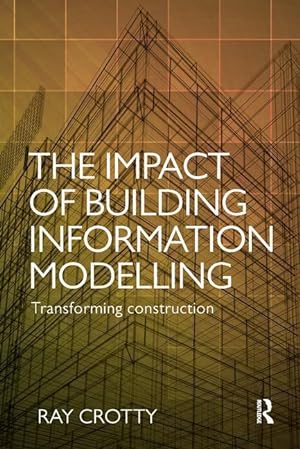 Imagen del vendedor de Crotty, R: The Impact of Building Information Modelling a la venta por moluna
