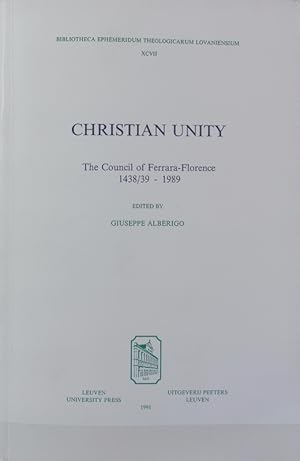 Bild des Verkufers fr Christian unity : the Council of Ferrara-Florence 1438/39 - 1989. Bibliotheca ephemeridum theologicarum Lovaniensium ; 97. zum Verkauf von Antiquariat Bookfarm