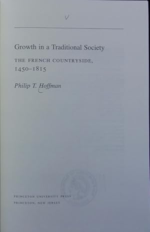 Imagen del vendedor de Growth in a traditional society : the French countryside, 1450 - 1815. The Princeton economic history of the Western world. a la venta por Antiquariat Bookfarm