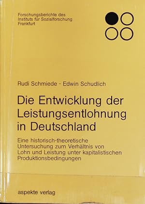 Bild des Verkufers fr Entwicklung der Leistungsentlohnung in Deutschland : eine historisch-theoretische Untersuchung zum Verhltnis von Lohn und Leistung unter kapitalistischen Produktionsbedingungen. Forschungsberichte des Instituts fr Sozialforschung Frankfurt. zum Verkauf von Antiquariat Bookfarm