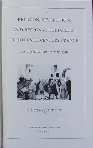 Imagen del vendedor de Religion, revolution, and regional culture in eighteenth-century France : the ecclesiastical oath of 1791. a la venta por Antiquariat Bookfarm