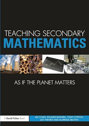Imagen del vendedor de Coles, A: Teaching Secondary Mathematics as if the Planet Ma a la venta por moluna