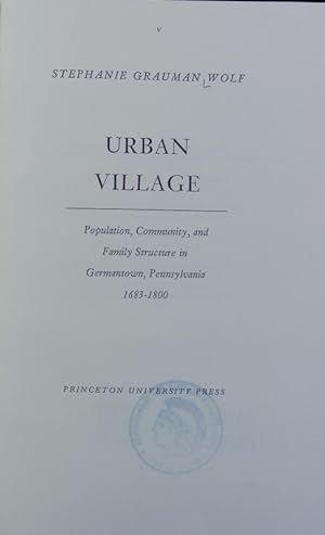 Image du vendeur pour Urban village : population, community and family structure in Germantown Pennsylvania, 1683 - 1800. mis en vente par Antiquariat Bookfarm