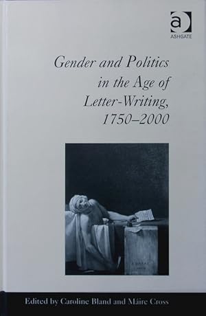 Seller image for Gender and politics in the age of letter-writing, 1750 - 2000. for sale by Antiquariat Bookfarm