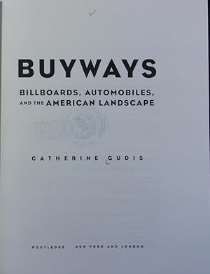 Bild des Verkufers fr Buyways : billboards, automobiles, and the American landscape. Cultural spaces series. zum Verkauf von Antiquariat Bookfarm