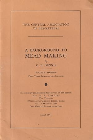 Seller image for A Background to Mead Making for sale by timkcbooks (Member of Booksellers Association)