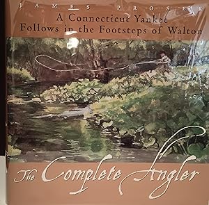 The Complete Angler: A Connecticut Yankee Follows In The Footsteps of Walton //