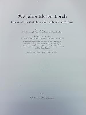 Image du vendeur pour 900 Jahre Kloster Lorch : eine staufische Grndung vom Aufbruch zur Reform : Beitrge einer Tagung des Wrttembergischen Geschichts- und Altertumsvereins in Verbindung mit dem Hauptstaatsarchiv Stuttgart, der Wrttembergischen Landesbibliothek Stuttgart, den Staatlichen Schlssern und Grten Baden-Wrttemberg und der Stadt Lorch am 13. und 14. September 2002 in Lorch. Verffentlichungen der Kommission fr Geschichtliche Landeskunde in Baden-Wrttemberg. mis en vente par Antiquariat Bookfarm