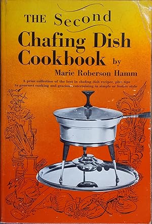 Seller image for The Second Chafing Dish Cookbook for sale by The Book House, Inc.  - St. Louis
