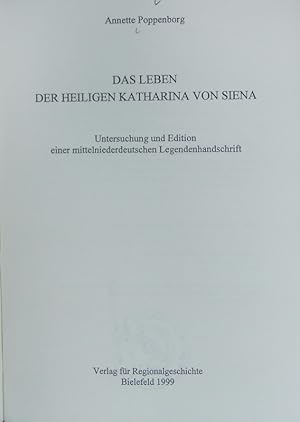 Image du vendeur pour Leben der Heiligen Katharina von Siena : Untersuchung und Edition einer mittelniederdeutschen Legendenhandschrift. Westflische Beitrge zur niederdeutschen Philologie ; 9. mis en vente par Antiquariat Bookfarm